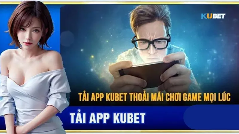 Tải app KUBET đơn giản